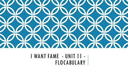 I Want Fame - Unit 11 - Flocabulary