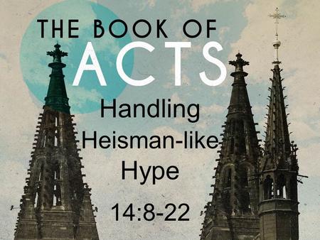 Handling Heisman-like Hype 14:8-22. Handling Heisman-like Hype 14:8-22.