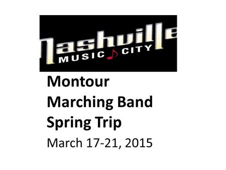 Montour Marching Band Spring Trip March 17-21, 2015.