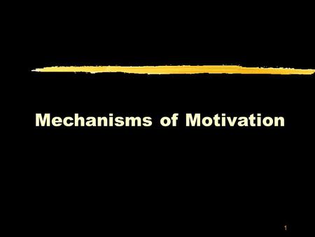 1 Mechanisms of Motivation. 2 Motivation and Incentives zMotivation - factors within and outside an organism that cause it to behave a certain way at.