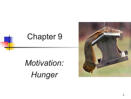 1 Chapter 9 Motivation: Hunger. 2 Internal Regulatory Systems Usually Work, But… The percentage of obese Americans jumped from 12% in 1991 to 21% in 2001.