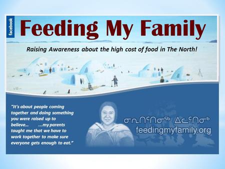 C Feeding My Family Raising Awareness about the high cost of food in The North! It's about people coming together and doing something you were raised.