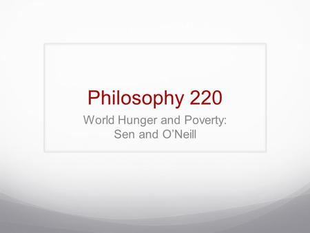 World Hunger and Poverty: Sen and O’Neill