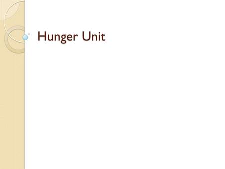 Hunger Unit. Dispatch: Lesson 1 Student’s read Arithmetic of Hunger.