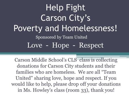 Help Fight Carson City’s Poverty and Homelessness! Carson Middle School’s CLS class is collecting donations for Carson City students and their families.