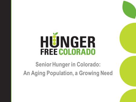 Senior Hunger in Colorado: An Aging Population, a Growing Need.