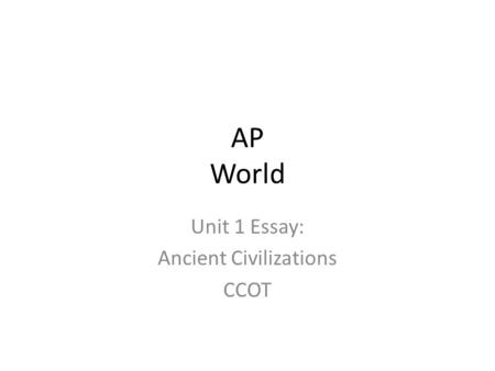 Unit 1 Essay: Ancient Civilizations CCOT