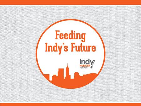 HUNGER (FOOD INSECURITY) PERVASIVE IN INDIANAPOLIS AREA Children Seniors Suburbanites Food insecurity touches 1 in 5.
