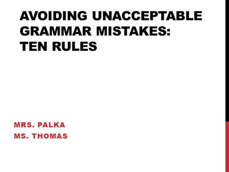 Avoiding Unacceptable Grammar Mistakes: Ten Rules
