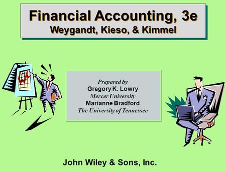 Financial Accounting, 3e Weygandt, Kieso, & Kimmel
