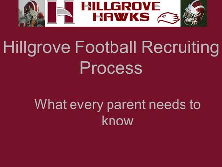 Hillgrove Football Recruiting Process What every parent needs to know.