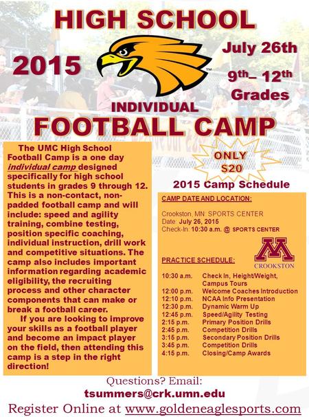 2015 July 26thJuly 26th 9 th – 12 th Grades INDIVIDUAL 2015 Camp Schedule CAMP DATE AND LOCATION: Crookston, MN: SPORTS CENTER Date: July 26, 2015 Check-In: