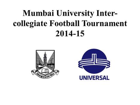 Mumbai University Inter- collegiate Football Tournament