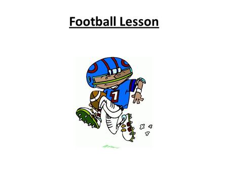 Football Lesson. Name ___________________________ Period ___________________________ Date ____________________________ FIELD DIAGRAM 1. End Zone 2. Side.