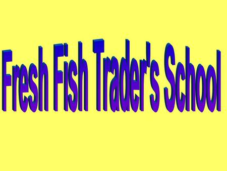 Fresh Fish Trader's School