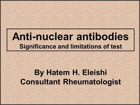 Anti-nuclear antibodies