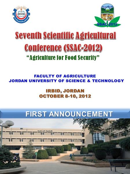 FIRST ANNOUNCEMENT FIRST ANNOUNCEMENT SSAC-2012. INVITATION CONFERENCE OBJECTIVES CONFERENCE TOPICS 1. Agriculture Crop production and improvement Medicinal,