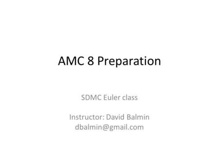 SDMC Euler class Instructor: David Balmin