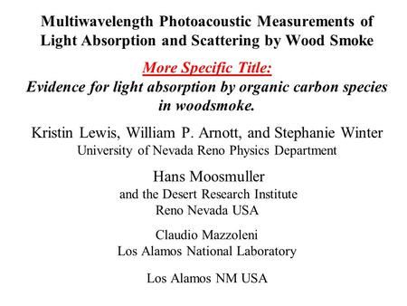 Multiwavelength Photoacoustic Measurements of Light Absorption and Scattering by Wood Smoke More Specific Title: Evidence for light absorption by organic.