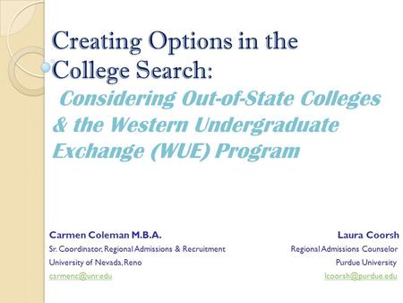 Creating Options in the College Search: Creating Options in the College Search: Considering Out-of-State Colleges & the Western Undergraduate Exchange.