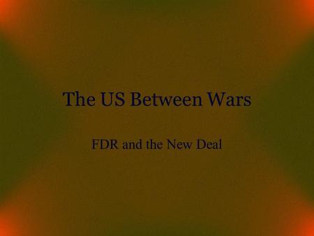 The US Between Wars FDR and the New Deal. The Supreme Court and the New Deal National Recovery Act (May, 1935)  Ruled industry codes were illegal exercise.