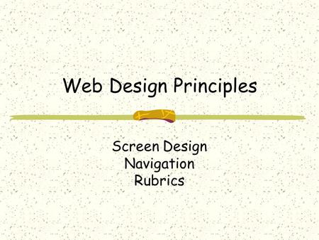 Web Design Principles Screen Design Navigation Rubrics.