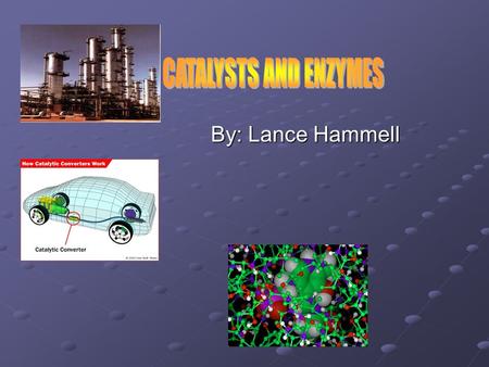 By: Lance Hammell. What are catalysts? Simply put, catalysts are substances which, when added to a reaction, increase the rate of reaction by providing.