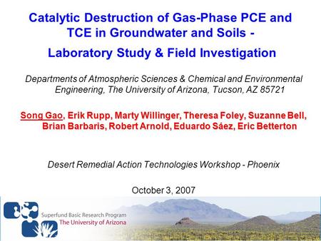 Catalytic Destruction of Gas-Phase PCE and TCE in Groundwater and Soils - Laboratory Study & Field Investigation Departments of Atmospheric Sciences &