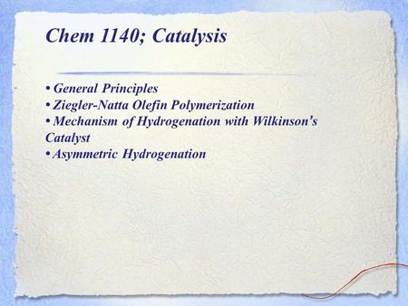 Chem 1140; Catalysis • General Principles