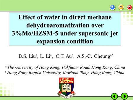2015-5-231 Effect of water in direct methane dehydroaromatization over 3%Mo/HZSM-5 under supersonic jet expansion condition B.S. Liu a, L. Li a, C.T. Au.