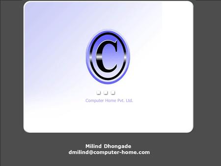 Milind Dhongade Computer Home Group – Group Companies Penta Computing Private Limited. Software Consulting House Penta Computing.