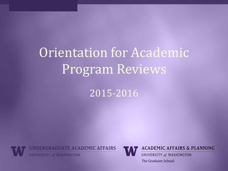 Orientation for Academic Program Reviews 2015-2016.