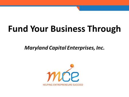 Fund Your Business Through Maryland Capital Enterprises, Inc.