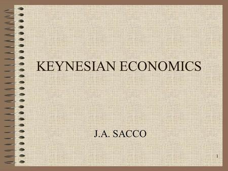 KEYNESIAN ECONOMICS J.A. SACCO.