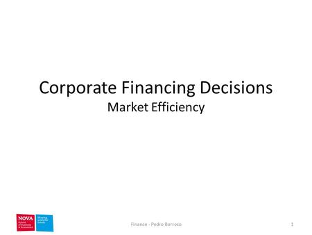 Corporate Financing Decisions Market Efficiency 1Finance - Pedro Barroso.