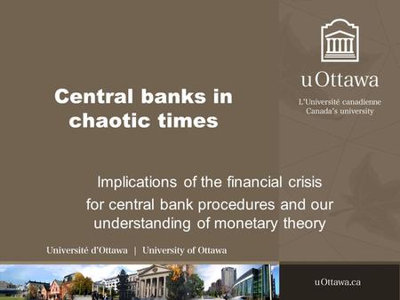 Central banks in chaotic times Implications of the financial crisis for central bank procedures and our understanding of monetary theory.