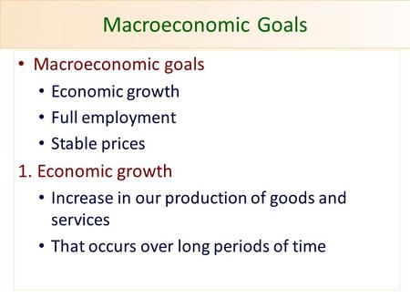 Macroeconomic Goals Macroeconomic goals 1. Economic growth