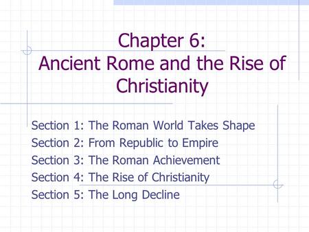 Chapter 6: Ancient Rome and the Rise of Christianity