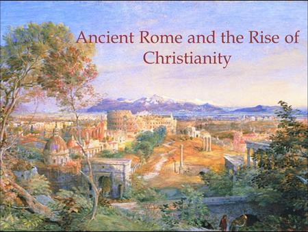 Ancient Rome and the Rise of Christianity