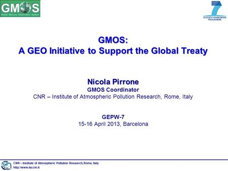 GMOS: A GEO Initiative to Support the Global Treaty Nicola Pirrone GMOS: A GEO Initiative to Support the Global Treaty Nicola Pirrone GMOS Coordinator.
