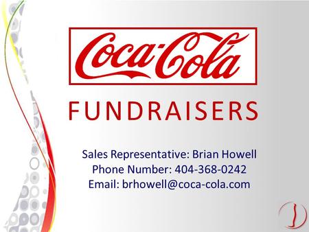 FUNDRAISERS Sales Representative: Brian Howell Phone Number: 404-368-0242