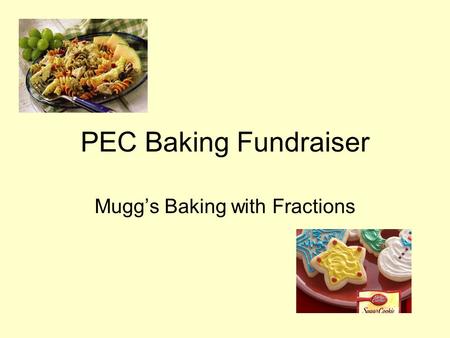 PEC Baking Fundraiser Mugg’s Baking with Fractions.