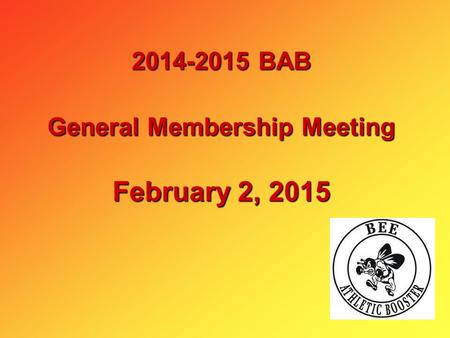 2014-2015 BAB General Membership Meeting February 2, 2015.