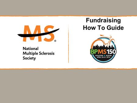Fundraising How To Guide. What is MS? What is MS? MS is a chronic, often disabling disease of the central nervous system. MS causes the destruction of.