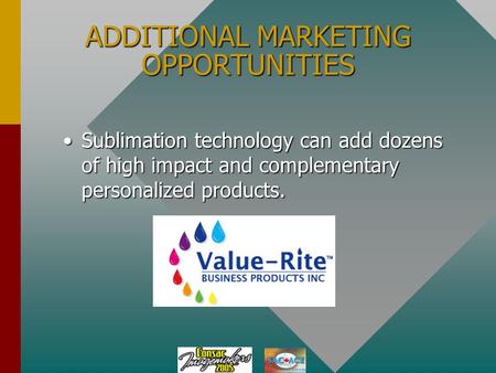 ADDITIONAL MARKETING OPPORTUNITIES
