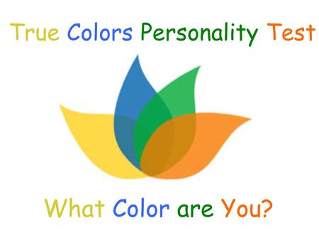 What Color are You? True Colors Personality Test.
