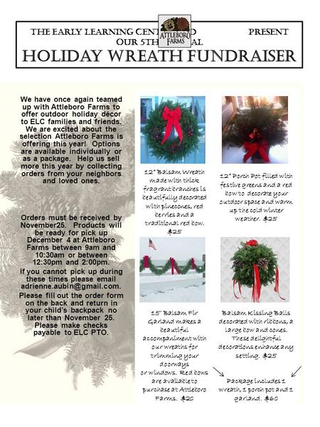 The Early Learning Center and Present our 5th Annual Holiday Wreath Fundraiser 12” Balsam Wreath made with thick fragrant branches is beautifully decorated.
