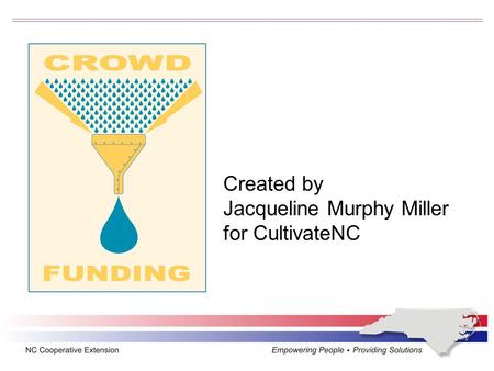 Created by Jacqueline Murphy Miller for CultivateNC.