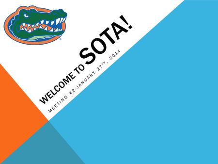 WELCOME TO SOTA! MEETING #2-JANUARY 27 TH, 2014. RUNDOWN OF THE MEETING Upcoming service events Dance Marathon Updates Field Day! Social Events coming.