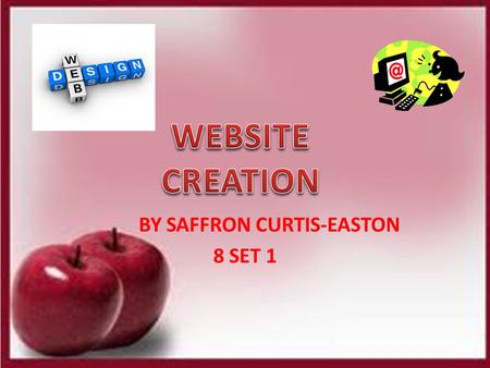 BY SAFFRON CURTIS-EASTON 8 SET 1. What uses can you use a website for? Creating websites can be a really cool yet challenging thing to do! There are many.